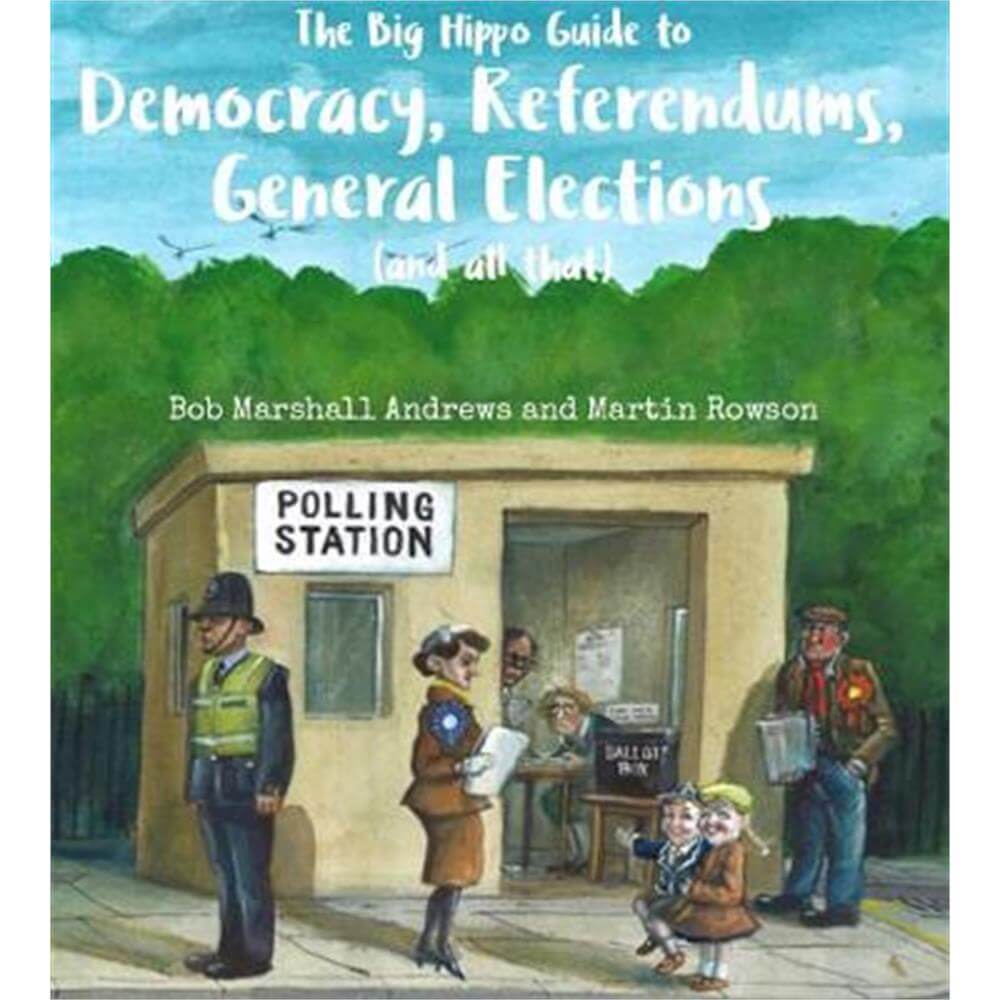 The Big Hippo Guide to Democracy, Referendums, General Elections ( and all that ) (Paperback) - Bob Marshall Andrews